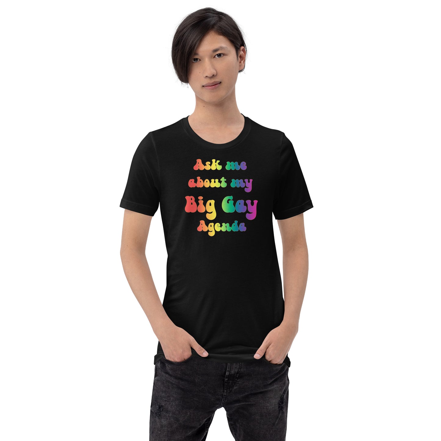 Ask Me About My Big Gay Agenda Unisex t-shirt